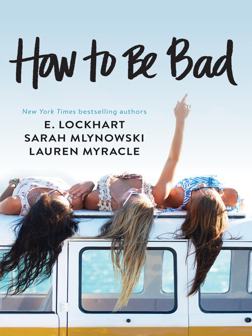 Title details for How to Be Bad by Lauren Myracle - Available